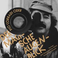 Vernissage «Pio Corradi oder Der magische Augenblick»